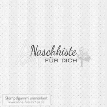 Textstempel - Naschkiste für dich | anne-fusselchen.de