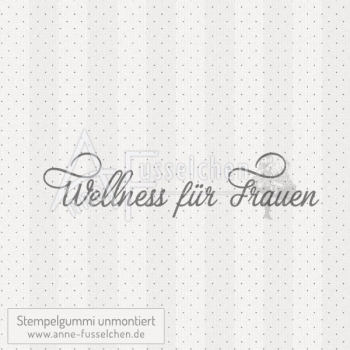 Textstempel - Wellness für Frauen