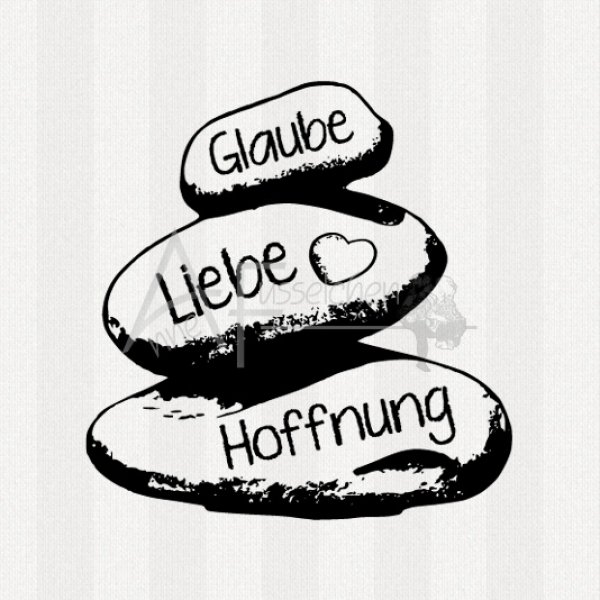 Textstempel - Steine Glaube, Liebe ...